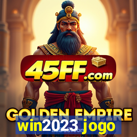 win2023 jogo